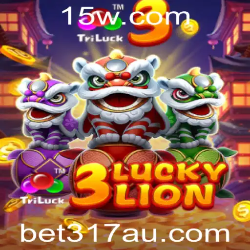 bet317 | Descubra o emocionante mundo do 3LUCKYLION no bet317