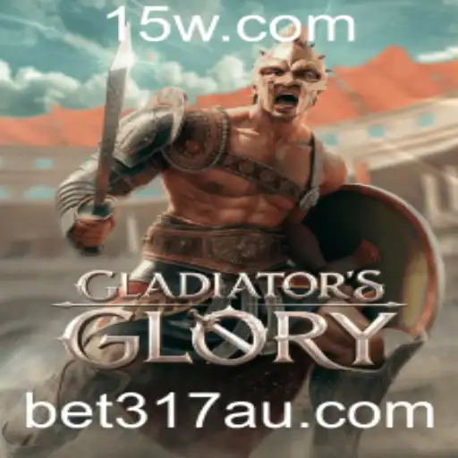 bet317 | GladiatorsGlory e o Crescimento das Apostas Online com bet317