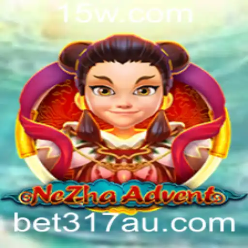 bet317 | Explorando o Mundo de NeZhaAdvent e as Regras do Jogo