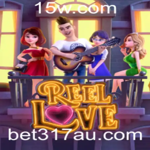 bet317 | Descubra o Mundo de ReelLove: Uma Jornada pelos Encantos do Jogo com Bet317